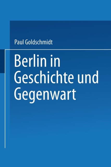Berlin in Geschichte Und Gegenwart, Paperback / softback Book