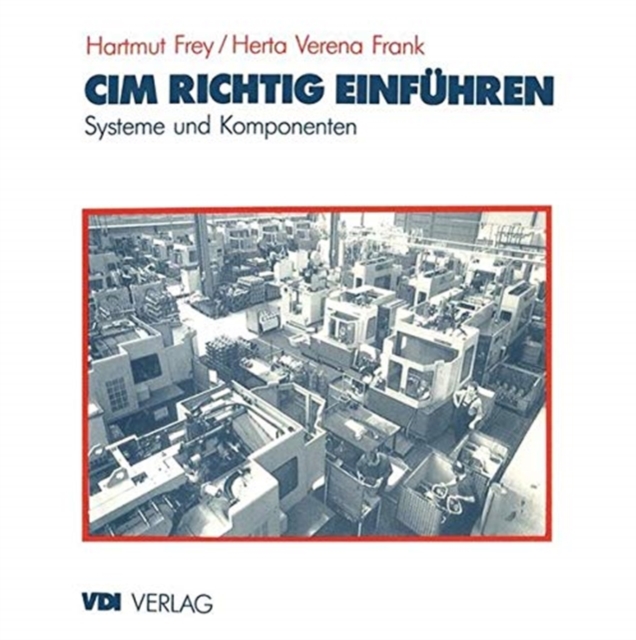 CIM richtig einfuhren : Systeme und Komponenten, Paperback Book