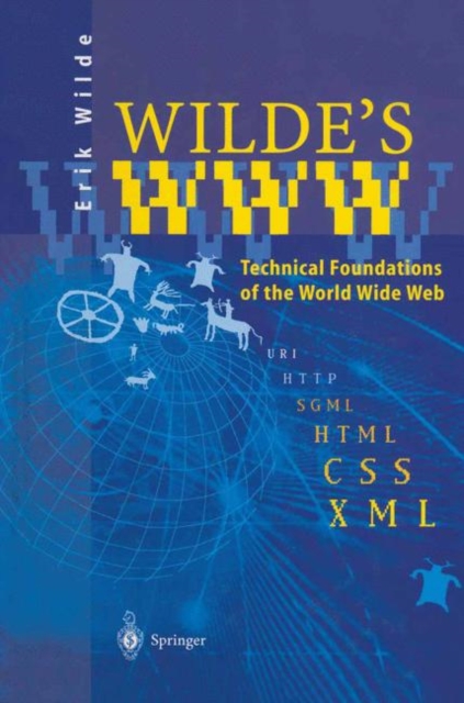 Wilde's WWW : Technical Foundations of the World Wide Web, Paperback / softback Book