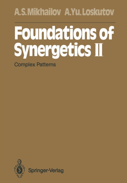 Foundations of Synergetics II : Complex Patterns, Paperback / softback Book