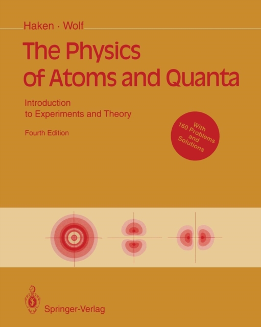 The Physics of Atoms and Quanta : Introduction to Experiments and Theory, Paperback / softback Book