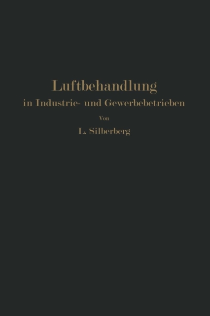 Luftbehandlung in Industrie- Und Gewerbebetrieben : Be- Und Entfeuchten, Heizen Und Kuhlen, Paperback / softback Book