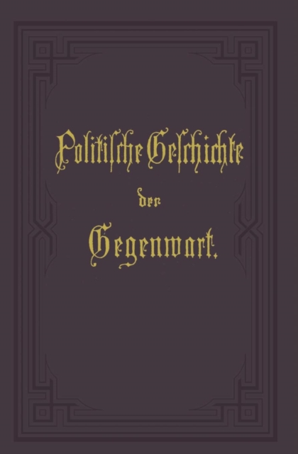Politische Geschichte Der Gegenwart : XVI. Das Jahr 1882, Paperback / softback Book