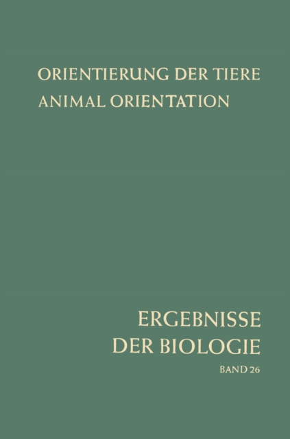 Orientierung der Tiere / Animal Orientation : Symposium in Garmisch-Partenkirchen 17.-21. 9. 1962, PDF eBook