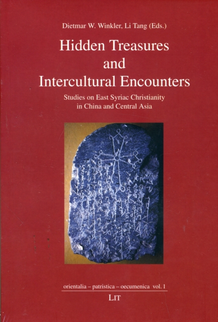 Hidden Treasures and Intercultural Encounters : Studies on East Syriac Christianity in China and Central Asia, Paperback / softback Book