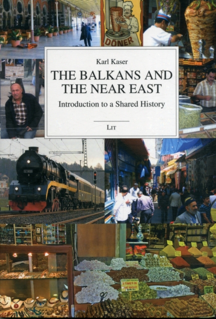 The Balkans and the Near East : Introduction to a Shared History, Paperback / softback Book