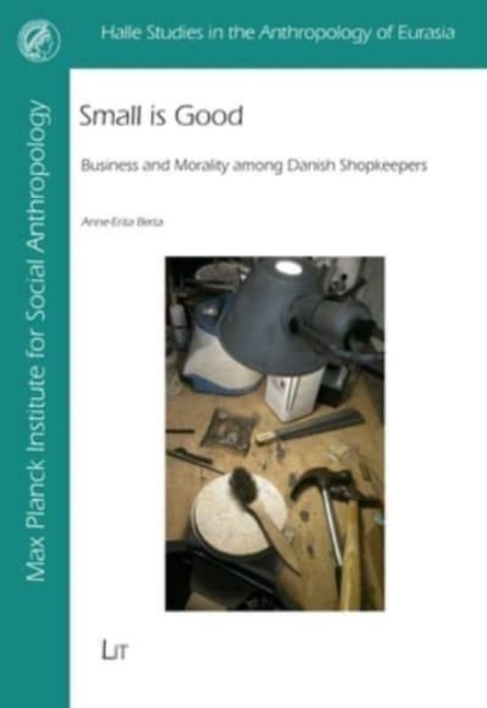Small Is Good : Business and Morality Among Danish Shopkeepers, Paperback / softback Book