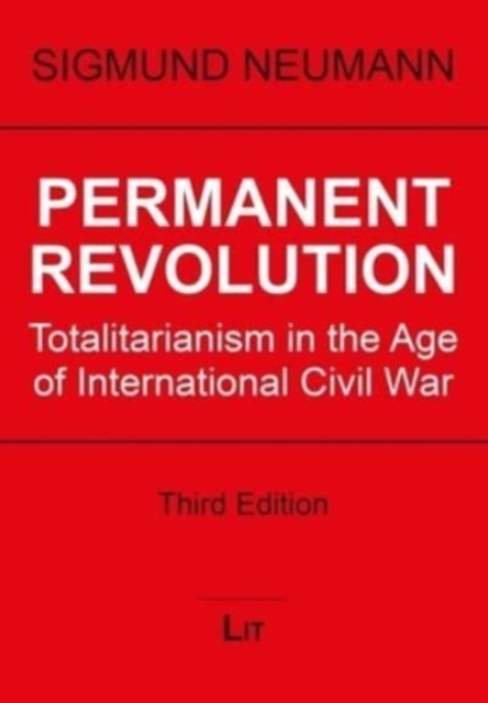 Permanent Revolution : Totalitarianism in the Age of International Civil War, Paperback / softback Book
