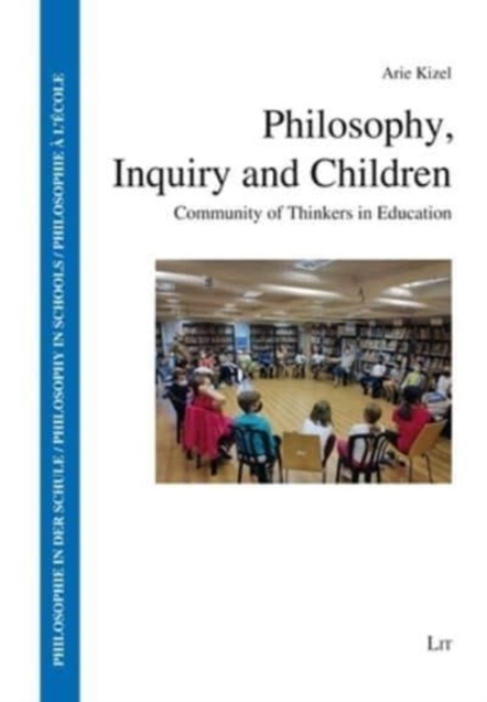 Philosophy, Inquiry and Children : Community of Thinkers in Education, Paperback / softback Book