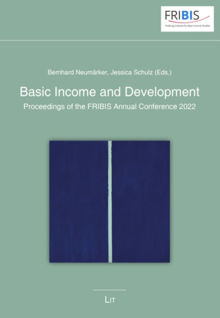 Basic Income and Development : Proceedings of the FRIBIS Annual Conference 2022, PDF eBook