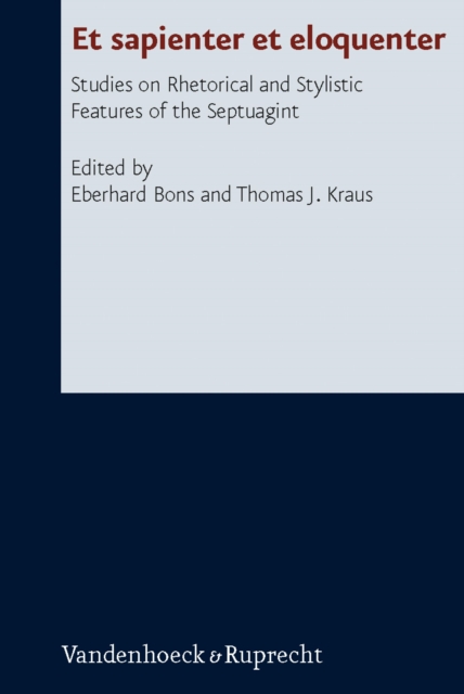 Et sapienter et eloquenter : Studies on Rhetorical and Stylistic Features of the Septuagint, PDF eBook