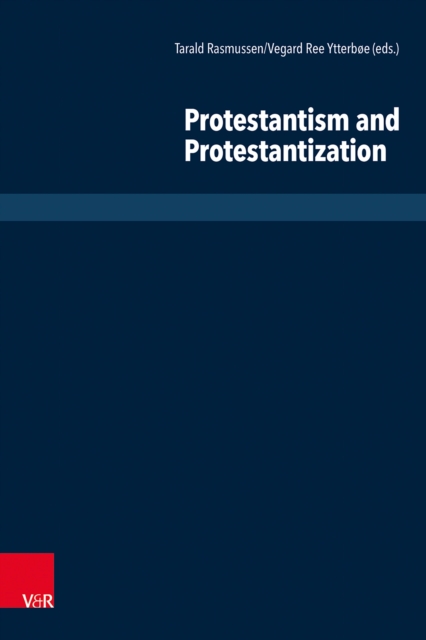 Protestantism and Protestantization, PDF eBook