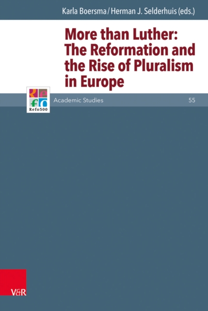 More than Luther: : The Reformation and the Rise of Pluralism in Europe, PDF eBook
