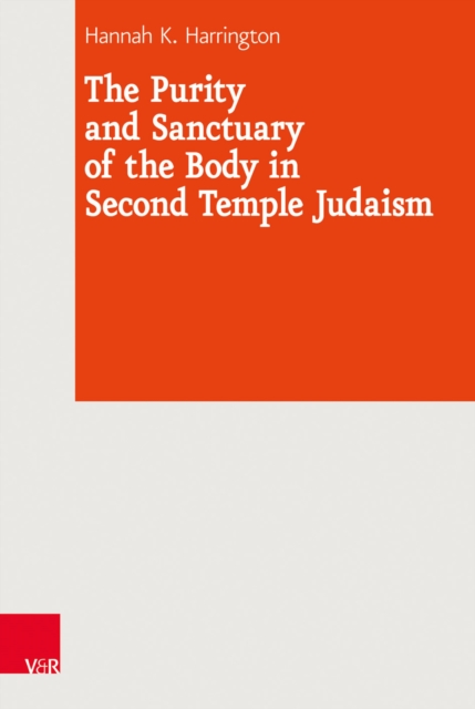 The Purity and Sanctuary of the Body in Second Temple Judaism, PDF eBook