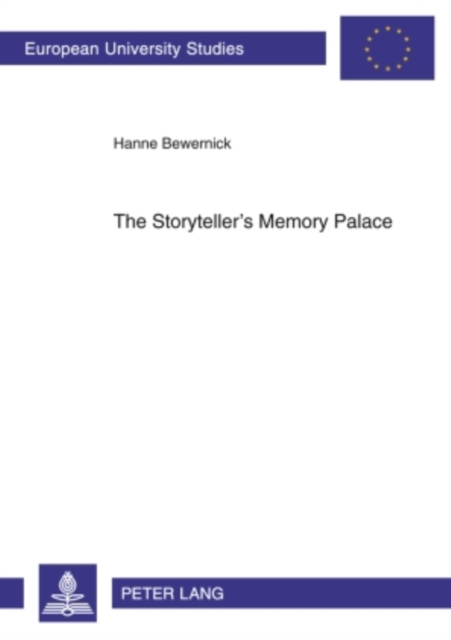 The Storyteller's Memory Palace : A Method of Interpretation Based on the Function of Memory Systems in Literature- Geoffrey Chaucer, William Langland, Salman Rushdie, Angela Carter, Thomas Pynchon an, PDF eBook