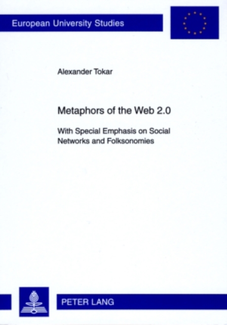 Metaphors of the Web 2.0 : With Special Emphasis on Social Networks and Folksonomies, PDF eBook