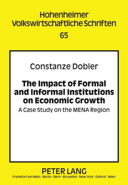 The Impact of Formal and Informal Institutions on Economic Growth : A Case Study on the MENA Region, PDF eBook