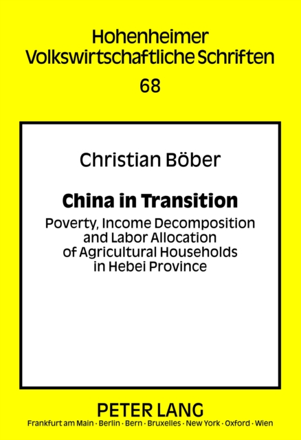 China in Transition : Poverty, Income Decomposition and Labor Allocation of Agricultural Households in Hebei Province, PDF eBook