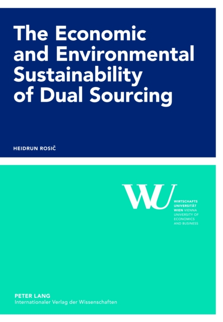 The Economic and Environmental Sustainability of Dual Sourcing, PDF eBook