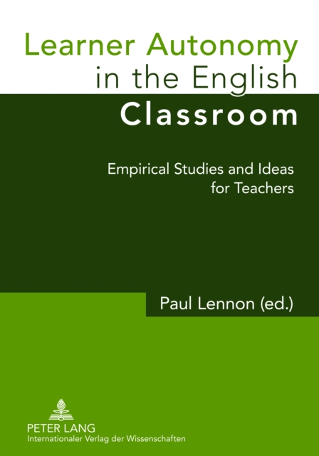 Learner Autonomy in the English Classroom : Empirical Studies and Ideas for Teachers, PDF eBook