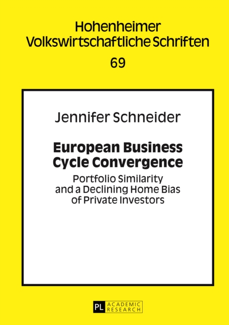 European Business Cycle Convergence : Portfolio Similarity and a Declining Home Bias of Private Investors, PDF eBook