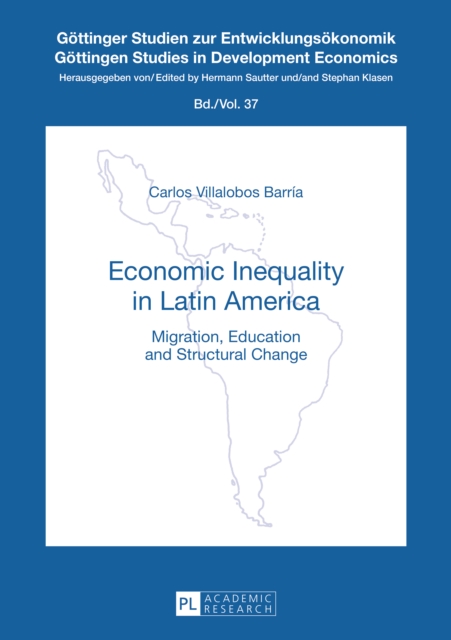Economic Inequality in Latin America : Migration, Education and Structural Change, PDF eBook