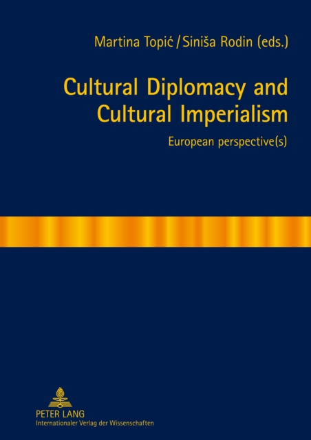Cultural Diplomacy and Cultural Imperialism : European perspective(s), PDF eBook
