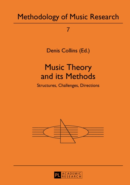 Music Theory and its Methods : Structures, Challenges, Directions, PDF eBook