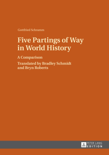 Five Partings of Way in World History : A Comparison- Translated by Bradley Schmidt and Bryn Roberts, PDF eBook