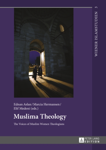 Muslima Theology : The Voices of Muslim Women Theologians, PDF eBook