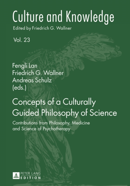 Concepts of a Culturally Guided Philosophy of Science : Contributions from Philosophy, Medicine and Science of Psychotherapy, PDF eBook