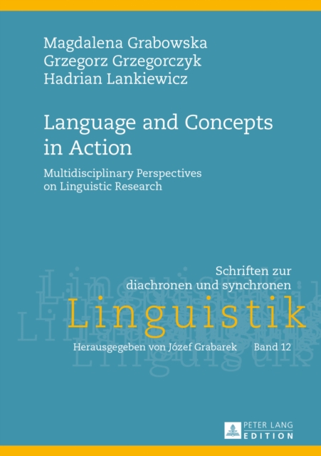 Language and Concepts in Action : Multidisciplinary Perspectives on Linguistic Research, PDF eBook