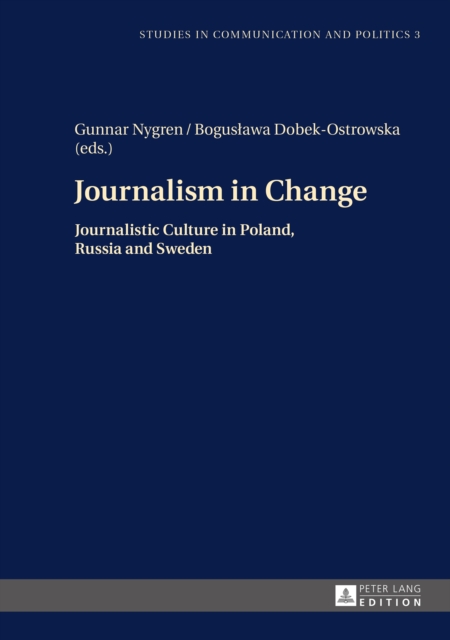 Journalism in Change : Journalistic Culture in Poland, Russia and Sweden, PDF eBook