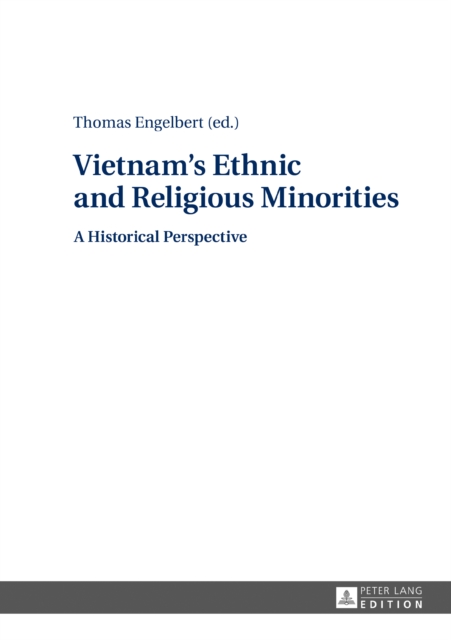 Vietnam's Ethnic and Religious Minorities: : A Historical Perspective, PDF eBook