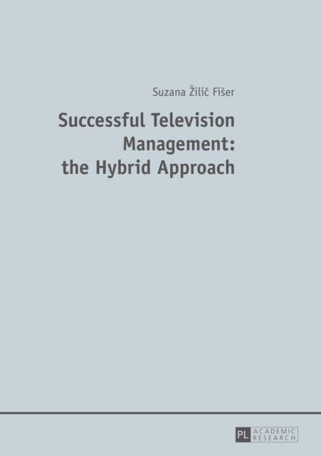 Successful Television Management: the Hybrid Approach, PDF eBook