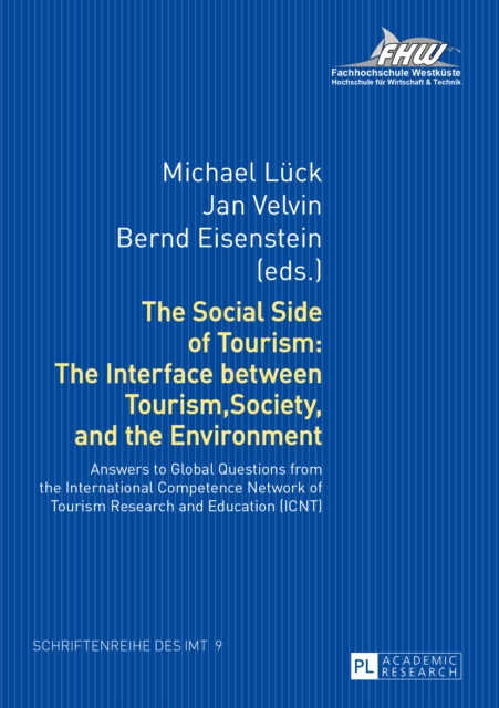 The Social Side of Tourism: The Interface between Tourism, Society, and the Environment : Answers to Global Questions from the International Competence Network of Tourism Research and Education (ICNT), PDF eBook