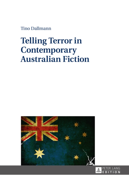 Telling Terror in Contemporary Australian Fiction, PDF eBook