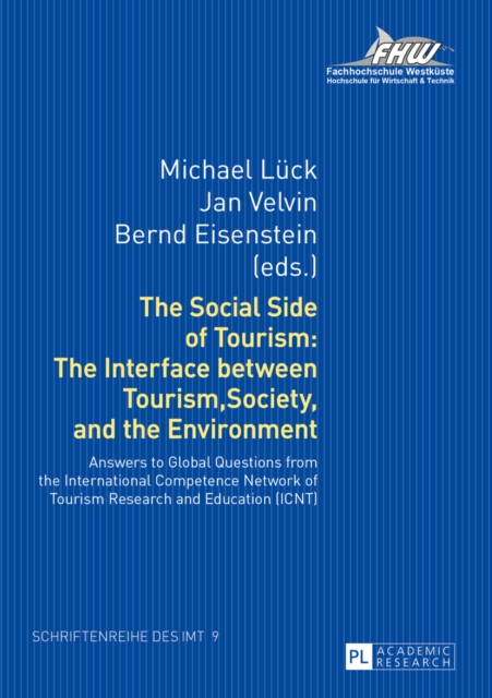 The Social Side of Tourism: The Interface between Tourism, Society, and the Environment : Answers to Global Questions from the International Competence Network of Tourism Research and Education (ICNT), EPUB eBook