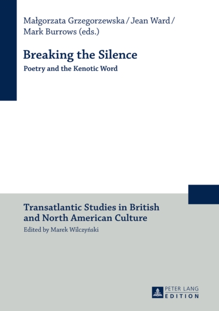 Breaking the Silence : Poetry and the Kenotic Word, EPUB eBook