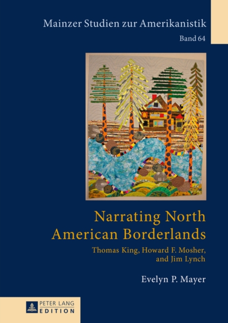Narrating North American Borderlands : Thomas King, Howard F. Mosher and Jim Lynch, EPUB eBook