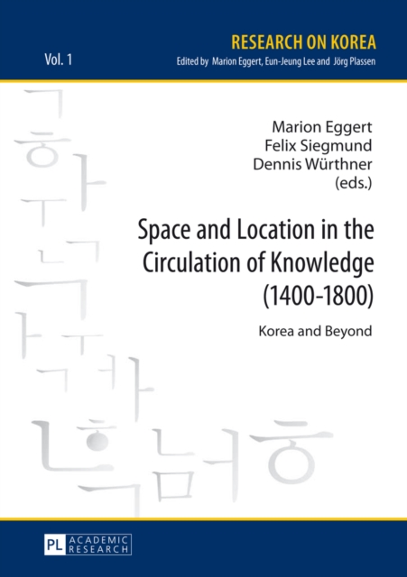 Space and Location in the Circulation of Knowledge (1400-1800) : Korea and Beyond, EPUB eBook