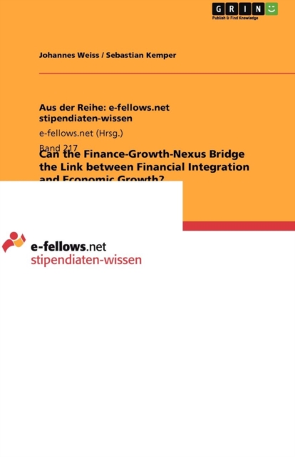 Can the Finance-Growth-Nexus Bridge the Link Between Financial Integration and Economic Growth?, Paperback / softback Book