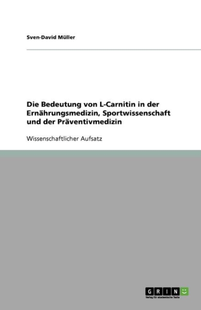 Die Bedeutung von L-Carnitin in der Ernahrungsmedizin, Sportwissenschaft und der Praventivmedizin, Paperback / softback Book