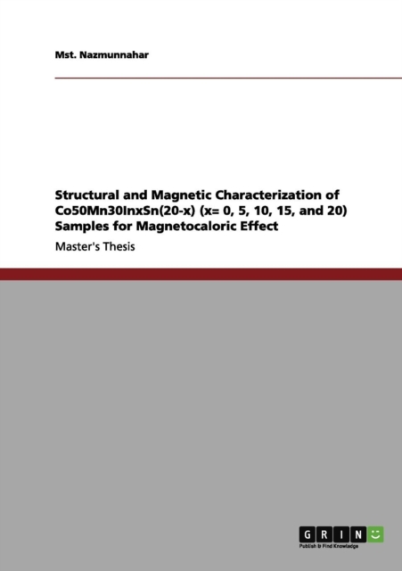 Structural and Magnetic Characterization of Co50mn30inxsn(20-X) (X= 0, 5, 10, 15, and 20) Samples for Magnetocaloric Effect, Paperback / softback Book