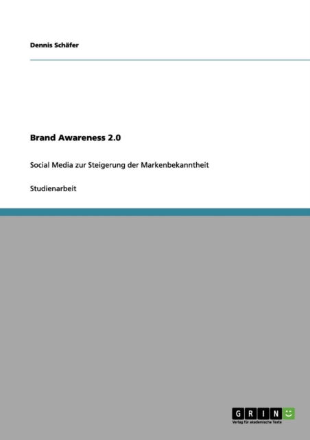 Brand Awareness 2.0 : Social Media zur Steigerung der Markenbekanntheit, Paperback / softback Book