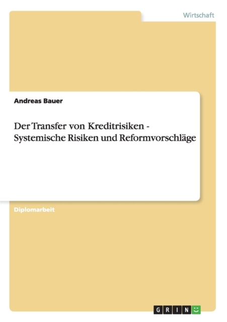 Der Transfer von Kreditrisiken - Systemische Risiken und Reformvorschlage, Paperback / softback Book