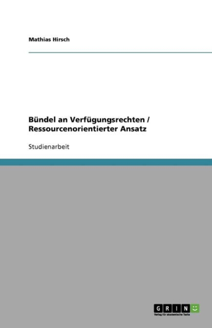 Bundel an Verfugungsrechten / Ressourcenorientierter Ansatz, Paperback / softback Book