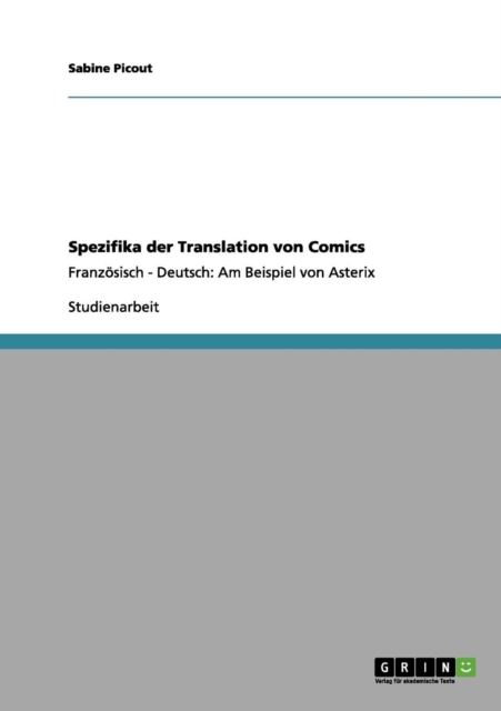 Spezifika der Translation von Comics : Franzoesisch - Deutsch: Am Beispiel von Asterix, Paperback / softback Book
