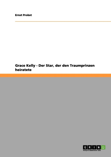 Grace Kelly - Der Star, Der Den Traumprinzen Heiratete, Paperback / softback Book