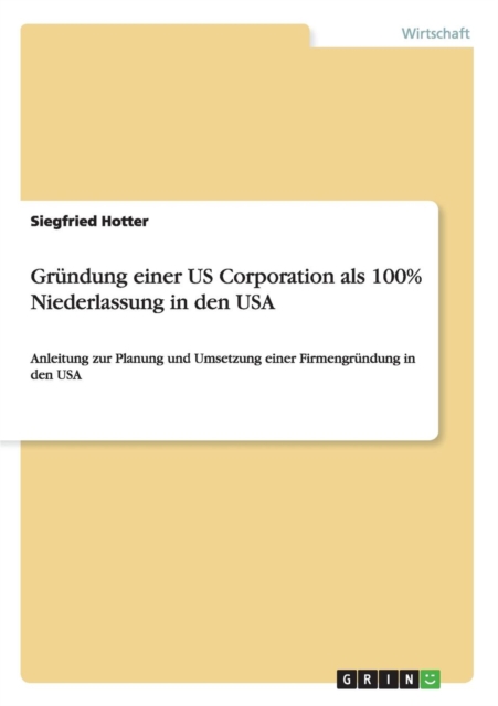 Grundung Einer Us Corporation ALS 100% Niederlassung in Den USA, Paperback / softback Book